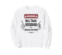 Warning Will Trade Husband for Vintage Patterns Crochet Sweatshirt