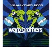 Warp Brothers - Live in Sydney 2005
