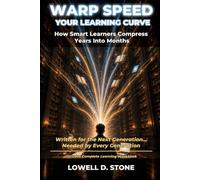 Warp Speed Your Learning Curve: How Smart Learners Compress Years Into Months