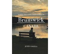 Warped Away Guide For Relocating to brunswick canada: What No One Tells You About Relocation - Until Now!