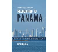 Warped Away Guide For Relocating to Panama: What No One Tells You About Relocation - Until Now!
