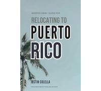 Warped Away Guide For Relocating to Puerto Rico: What No One Tells You About Relocation - Until Now!
