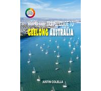 Warped Away Travel Guide To Geelong Australia: Gateway to the Great Ocean Road with Pristine Beaches, Wineries, and Vibrant Arts Scene