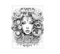 WARPED DREAMS: A Surreal Coloring Book of Distorted Reality