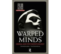 Warped Minds: Cinema and Psychopathology