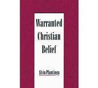 Warranted Christian Belief Alvin Plantinga (Auteur)