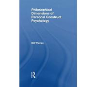 Warren, B: Philosophical Dimensions Of Personal Construct Ps