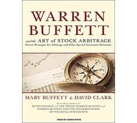 Warren Buffett and the Art of Stock Arbitrage: Proven Strategies for Arbitrage and Other Special Investment Situations by Mary Buffett (2010-11-09)