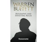 Warren Buffett Biography and investing rules: Snowball effect, value investing and history of Berkshire Hathaway