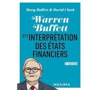 Warren Buffett et l'interpretation des états financiers Mary Buffett (Auteur), David Clark (Auteur)