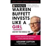 Warren Buffett Invests Like a Girl by The Motley Fool Paperback Book Inconnu (Auteur)