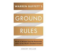 Warren Buffett's ground rules Words of wisdom from the partnership letters of the world's greatest investor - Jeremy Miller - Profile Books/libri - Poche - Essai
