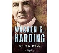 Warren G. Harding, American Presidents Series (Times Books (Firm)). John W. Dean (Auteur)