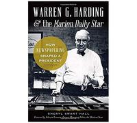 Warren G. Harding & The Marion Daily Star