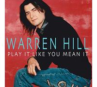 Warren Hill - Play It Like You Mean It Warren Hill