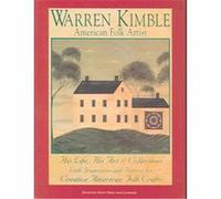 Warren Kimble American Folk Artist: His Life His Art and Collections With Inspirations