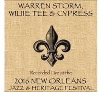 Warren Storm - Warren Storm/Willie Tee/Cypress/Live at JazzFest 2016-New Orleans Jazz & Heritage Festival
