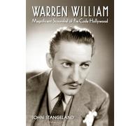 John Stangeland – Warren William : Magnificent Scoundrel of Pre-Code Hollywood – McFarland