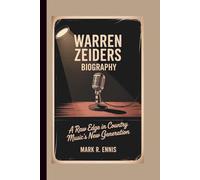 WARREN ZEIDERS BIOGRAPHY: A Raw Edge in Country Music’s New Generation
