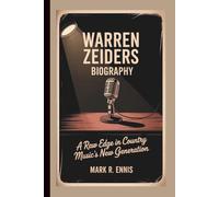WARREN ZEIDERS BIOGRAPHY: A Raw Edge in Country Music’s New Generation