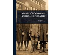 ... Warren's Common-school Geography