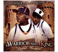 San Quinn & T-Nutty – Warrior & a King