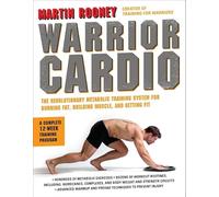 Warrior Cardio: The Revolutionary Metabolic Training System for Burning Fat, Building Muscle, and Getting Fit - A Proven 12-Week Program for Weight Loss
