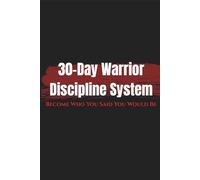 Warrior Discipline System: Become Who You Said You Would Be