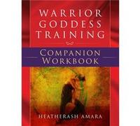 Warrior Goddess Training Companion Workb Heatherash Amara, (Auteur)
