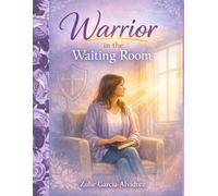 Warrior in the Waiting Room
