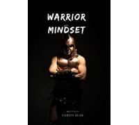 Warrior mindset: How to Forge a Winning Mindset