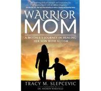 Warrior Mom by Tracy M. Slepcevic Tracy M. Slepcevic (Auteur)