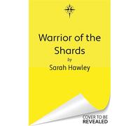 Warrior of the Shards Pre-order the epic conclusion to the enchanting Shards of Magic trilogy! - Sarah Hawley - Gollancz - ebook (ePub) - Livre