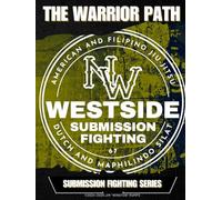 Warrior Path Submission Fighting Series: Muay Bouk Muay Thai Boxing and Submission Fighting - A lesson by lesson approach