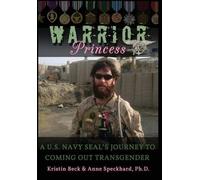 Warrior Princess A U.S. Navy Seal's Journey To Coming Out Transgender
