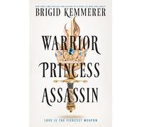 Warrior Princess Assassin: The sizzling no.1 SUNDAY TIMES bestselling adult romantasy