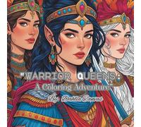 Warrior Queens:: A Coloring Adventure