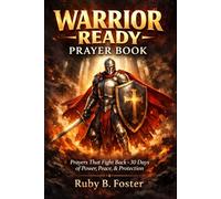Warrior Ready Prayer Book: Prayers That Fight Back: 30 Days of Power, Peace & Protection