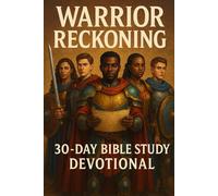 Warrior Reckoning:30 Days of Faith and Fire