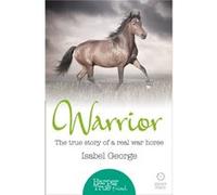 Warrior: The True Story Of The Real War Horse (Harpertrue Friend - A Short Read) (Paperback) Isabel George, (Auteur)