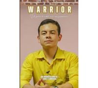 Warrior.: "Un guerrero de verdad; con fé, amor y perseverancia".