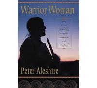 Warrior Woman: The Story of Lozen, Apache Warrior and Shaman