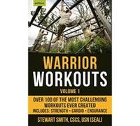 Warrior Workouts, Volume 1: Over 100 of the Most Challenging Workouts Ever Created
