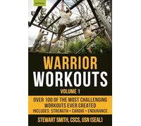 Warrior Workouts, Volume 1: Over 100 of the Most Challenging Workouts Ever Created