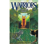 Warriors #1: Into the Wild: A Thrilling Animal Adventure About Clan Loyalty, Survival, and Destiny