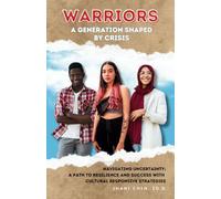 Warriors: A Generation Shaped by Crisis: Navigating Uncertainty - Gen Z’s Path to Resilience and Success