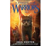 Warriors: A Starless Clan #6: Star: The Epic Conclusion of Riverclan's Struggle Against Darkness and Betrayal
