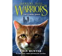 Warriors: Changing Skies #1: The Elders' Quest: An Epic Clan Survival Story About Leadership, Prophecy, and Danger in the Forest