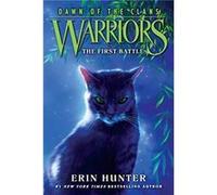 Erin Hunter – Warriors: Dawn of the Clans Tome 3 : The First Battle – HarperCollins Publishers