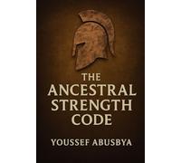 Warrior's Diet: The Ancestral Strength Code